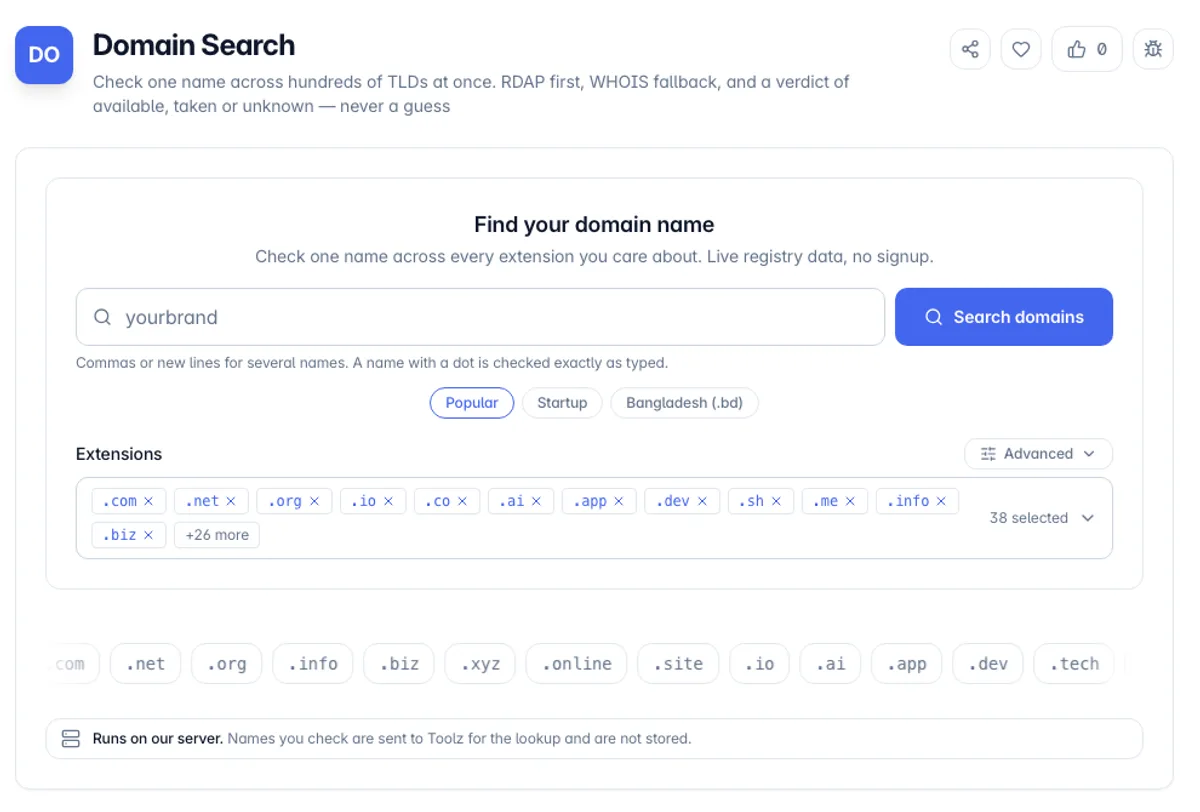 Domain Search interface on Toolz.dev - Check one name across hundreds of TLDs at once. RDAP first, WHOIS fallback, and a verdict of available, taken or unknown — never a guess
