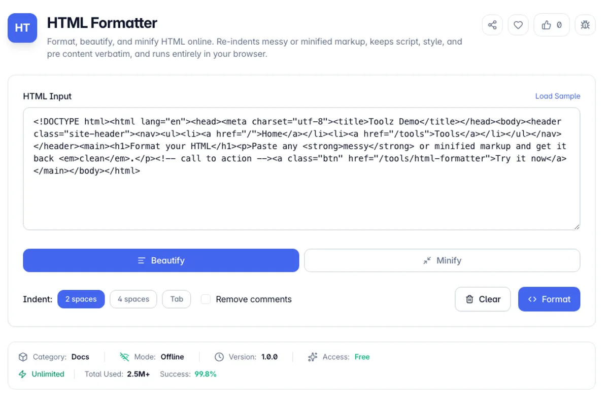 HTML Formatter interface on Toolz.dev - Format, beautify, and minify HTML online. Re-indents messy or minified markup, keeps script, style, and pre content verbatim, and runs entirely in your browser.