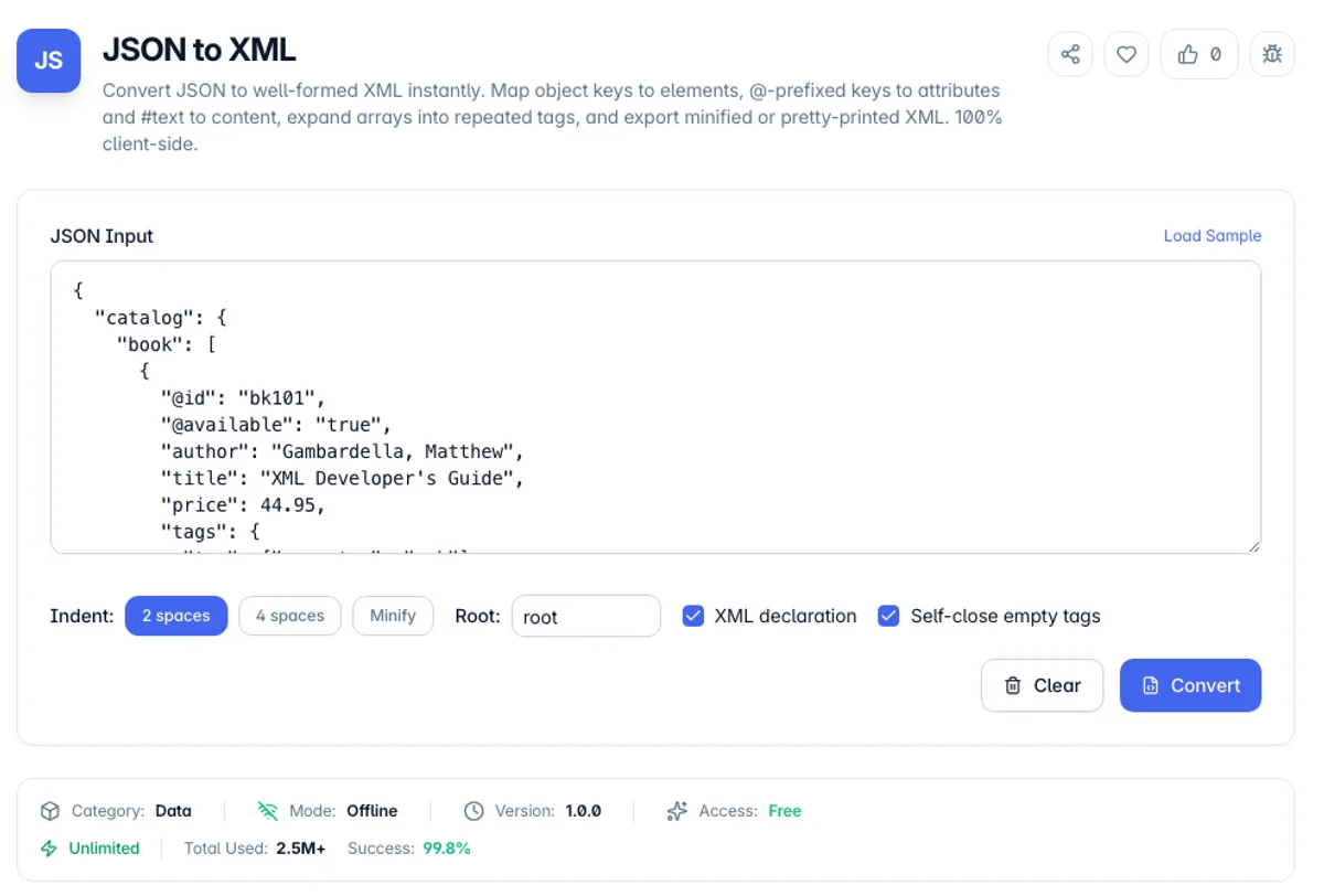 JSON to XML interface on Toolz.dev - Convert JSON to well-formed XML instantly. Map object keys to elements, @-prefixed keys to attributes and #text to content, expand arrays into repeated tags, and export minified or pretty-printed XML. 100% client-side.